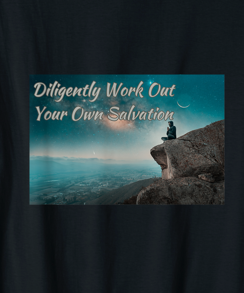 diligently work out your own salvation